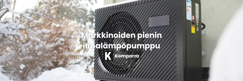 Markkinoiden pienin ilmalämpöpumppu,