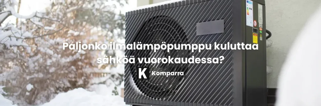 Paljonko ilmalämpöpumppu kuluttaa sähköä vuorokaudessa?