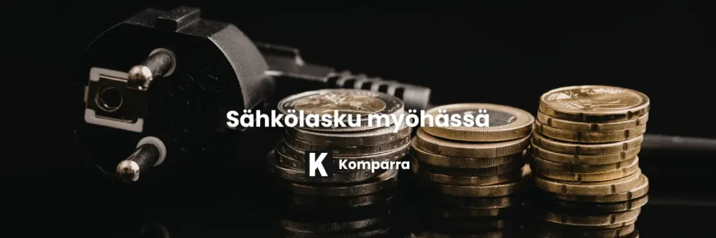 Sähkölasku myöhässä.